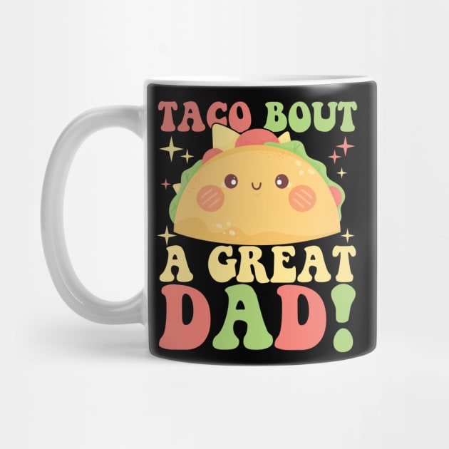 Taco Bout A Great Dad! Men's Funny Dad Joke by artbooming